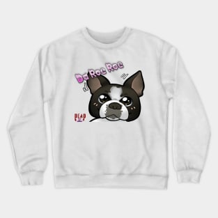 Da Roe Roe Crewneck Sweatshirt